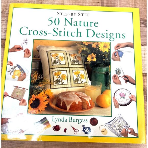 Step-By-Step 50 Nature Cross-Stitch Designs By Lynda Burgess Hardcover Craft Boo - Picture 1 of 5